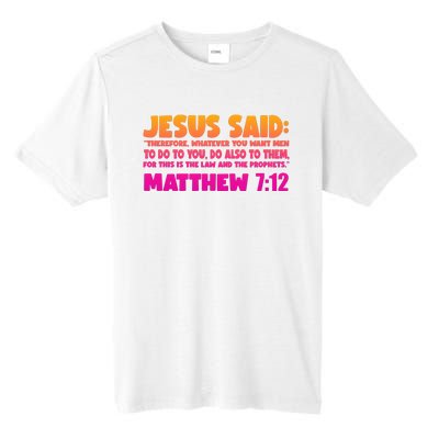 Jesus Said Matthew 7:12 Bible Verse Tall Fusion ChromaSoft Performance T-Shirt