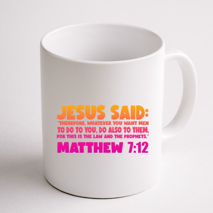 Jesus Said Matthew 7:12 Bible Verse Coffee Mug