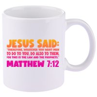 Jesus Said Matthew 7:12 Bible Verse 11oz C Handle Ceramic Mug