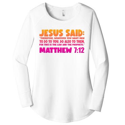 Jesus Said Matthew 7:12 Bible Verse Women's Perfect Tri Tunic Long Sleeve Shirt