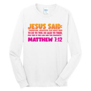 Jesus Said Matthew 7:12 Bible Verse Tall Long Sleeve T-Shirt