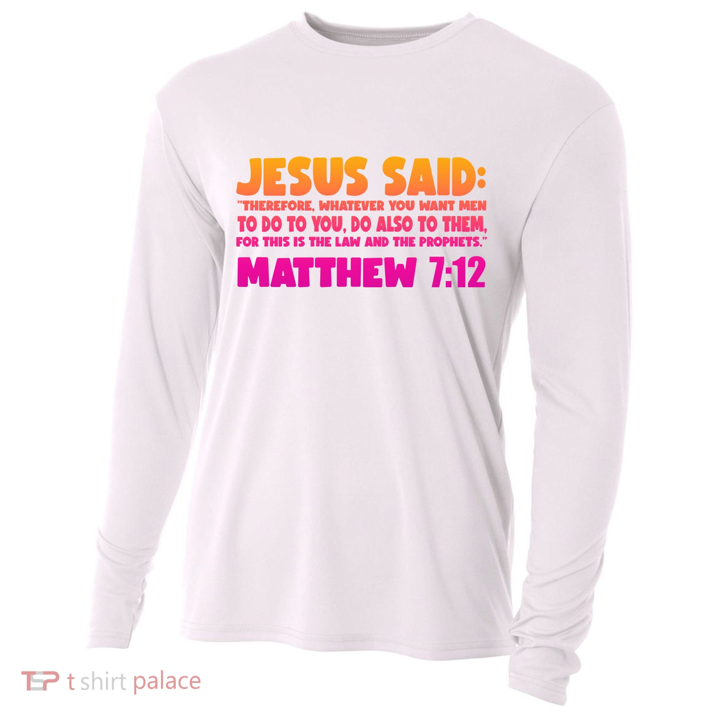 Jesus Said Matthew 7:12 Bible Verse Cooling Performance Long Sleeve Crew