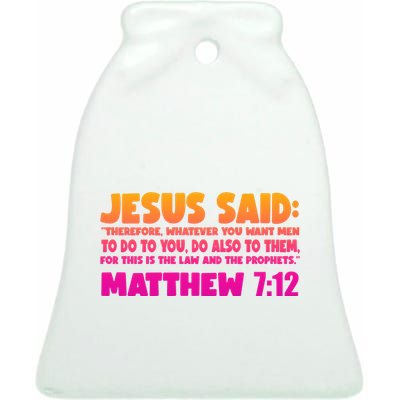 Jesus Said Matthew 7:12 Bible Verse Ceramic Bell Ornament