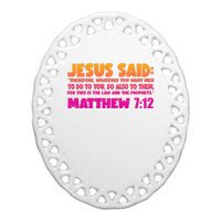 Jesus Said Matthew 7:12 Bible Verse Ceramic Oval Ornament