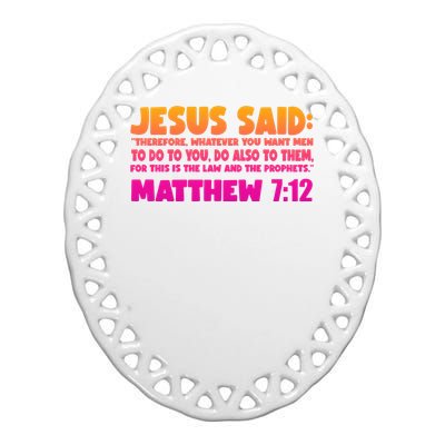 Jesus Said Matthew 7:12 Bible Verse Ceramic Oval Ornament