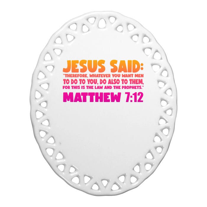 Jesus Said Matthew 7:12 Bible Verse Ceramic Oval Ornament