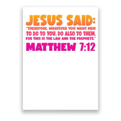 Jesus Said Matthew 7:12 Bible Verse Poster