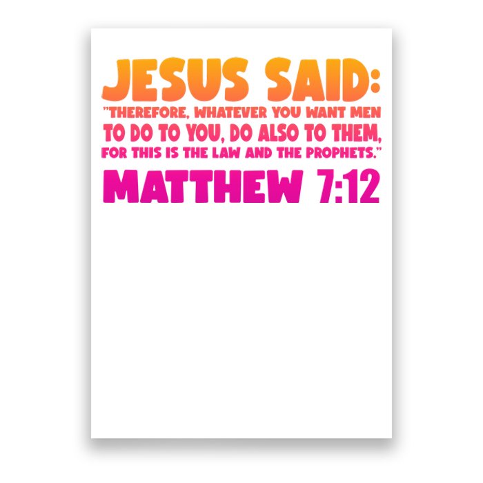 Jesus Said Matthew 7:12 Bible Verse Poster