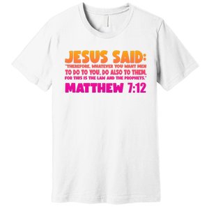 Jesus Said Matthew 7:12 Bible Verse Premium T-Shirt