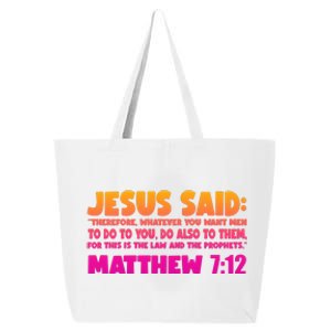 Jesus Said Matthew 7:12 Bible Verse 25L Jumbo Tote