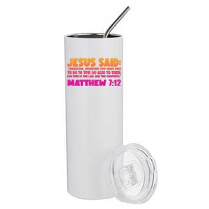 Jesus Said Matthew 7:12 Bible Verse Stainless Steel Tumbler