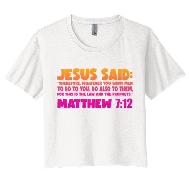 Jesus Said Matthew 7:12 Bible Verse Crop Top