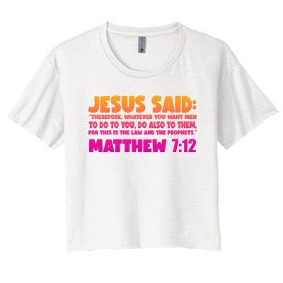 Jesus Said Matthew 7:12 Bible Verse Women's Crop Top Tee