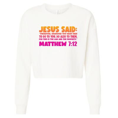 Jesus Said Matthew 7:12 Bible Verse Cropped Pullover Crew