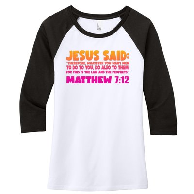 Jesus Said Matthew 7:12 Bible Verse Women's Tri-Blend 3/4-Sleeve Raglan Shirt