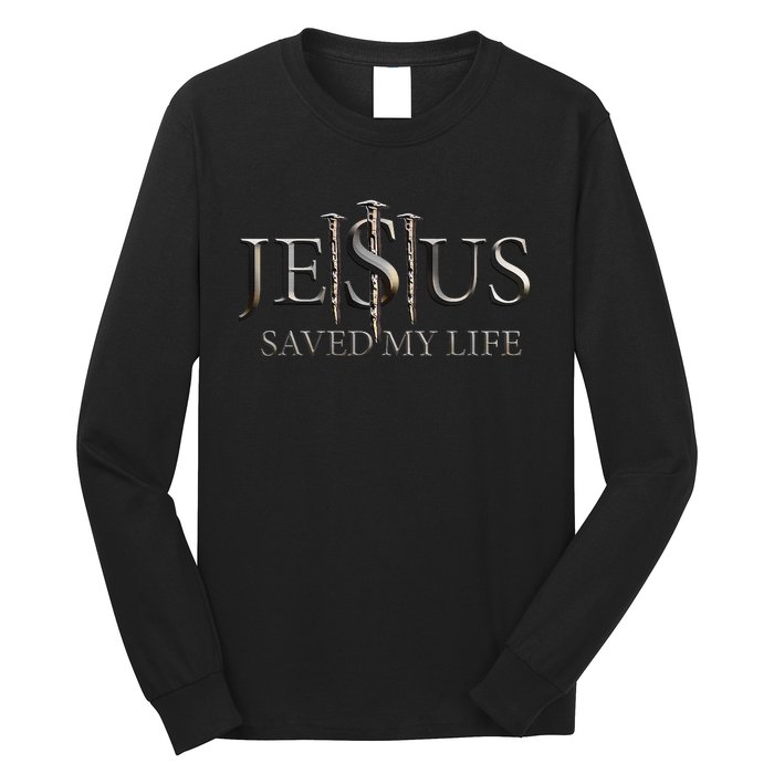 Jesus Saved My Life Christian Religious Believer  Long Sleeve Shirt