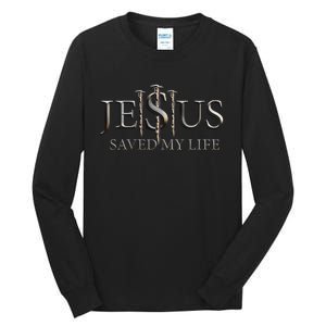 Jesus Saved My Life Christian Religious Believer  Tall Long Sleeve T-Shirt