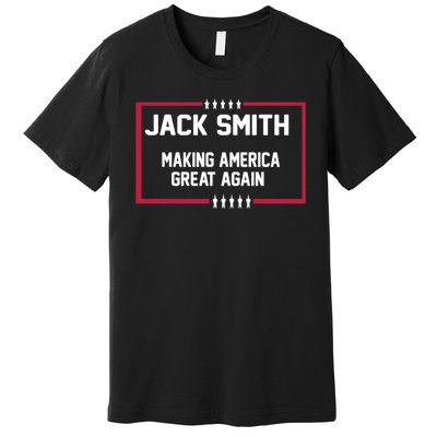 Jack Smith Making America Great Again 2024 Premium T-Shirt