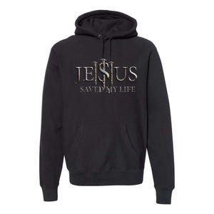 Jesus Saved My Life Christian Religious Believer Premium Hoodie