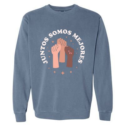 Juntos Somos Mejores Bilingual Spanish Teacher Melanin Garment-Dyed Sweatshirt