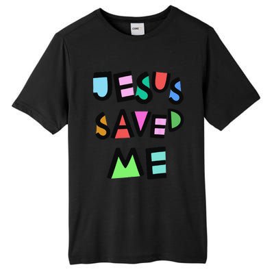 Jesus Saved Me Strong Belief Faith Girls Church Tall Fusion ChromaSoft Performance T-Shirt