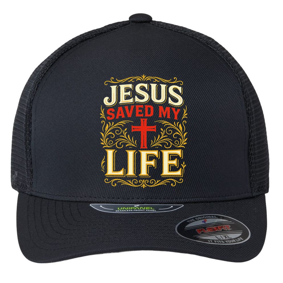 Jesus Saved My Life Bold Art Christian Faith Statement Flexfit Unipanel Trucker Cap