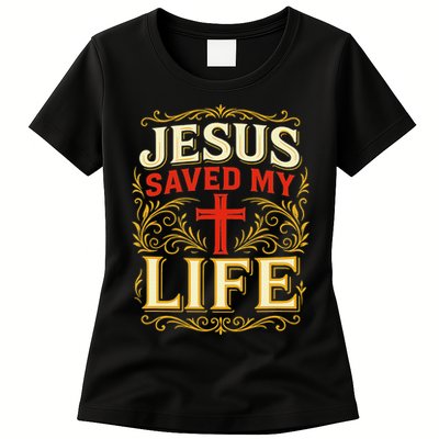 Jesus Saved My Life Bold Art Christian Faith Statement Womens T-Shirt