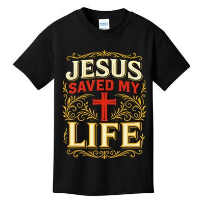 Jesus Saved My Life Bold Art Christian Faith Statement Kids T-Shirt