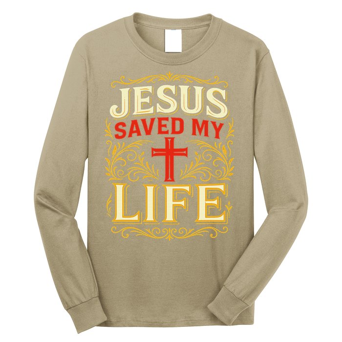 Jesus Saved My Life Bold Art Christian Faith Statement Long Sleeve Shirt