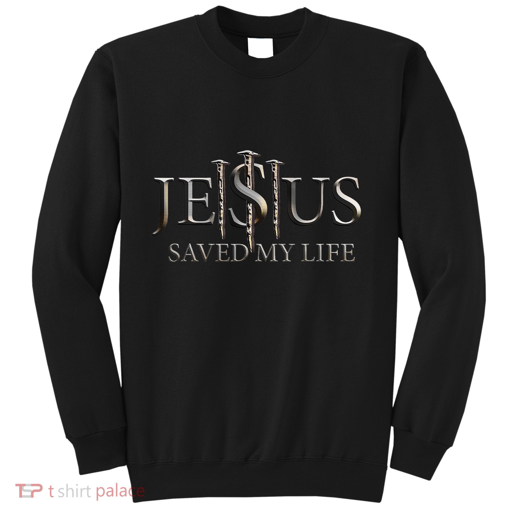 Jesus Saved My Life Christian Religious Believer Sweatshirt