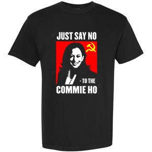 Just Say No To The Commie Ho Kamala Harris Garment-Dyed Heavyweight T-Shirt