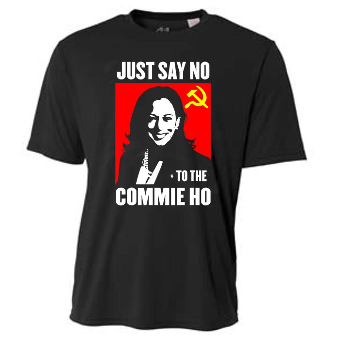 Just Say No To The Commie Ho Kamala Harris Cooling Performance Crew T-Shirt