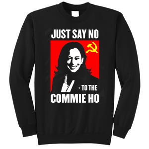 Just Say No To The Commie Ho Kamala Harris Sweatshirt