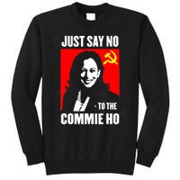 Just Say No To The Commie Ho Kamala Harris Sweatshirt