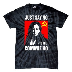 Just Say No To The Commie Ho Kamala Harris Tie-Dye T-Shirt