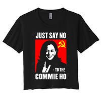 Just Say No To The Commie Ho Kamala Harris Women's Crop Top Tee