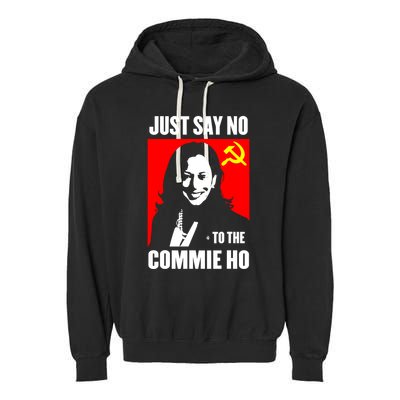 Just Say No To The Commie Ho Kamala Harris Garment-Dyed Fleece Hoodie
