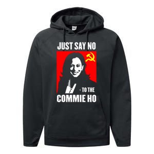 Just Say No To The Commie Ho Kamala Harris Performance Fleece Hoodie