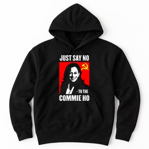 Just Say No To The Commie Ho Kamala Harris Hoodie