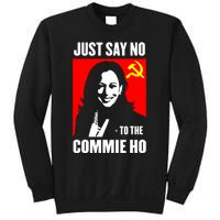 Just Say No To The Commie Ho Kamala Harris Sweatshirt