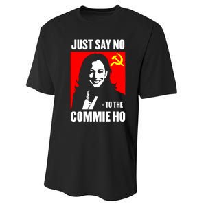 Just Say No To The Commie Ho Kamala Harris Performance Sprint T-Shirt