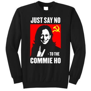 Just Say No To The Commie Ho Kamala Harris Tall Sweatshirt