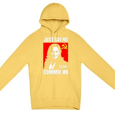 Just Say No To The Commie Ho Kamala Harris Premium Pullover Hoodie