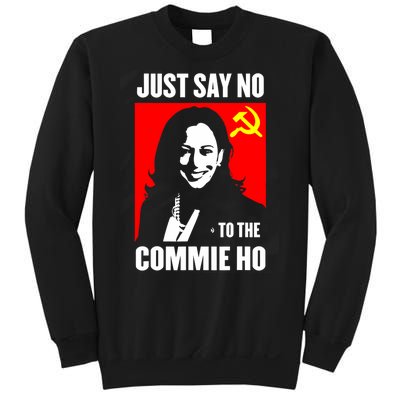 Just Say No To The Commie Ho Kamala Harris Sweatshirt