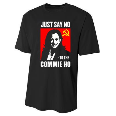 Just Say No To The Commie Ho Kamala Harris Performance Sprint T-Shirt