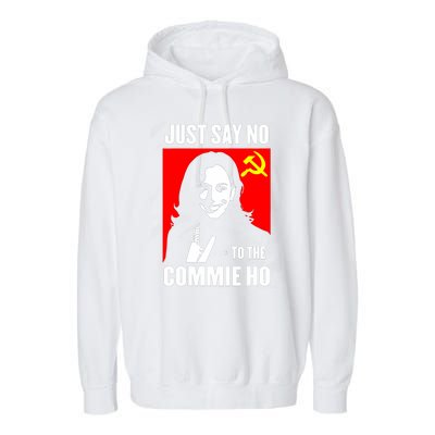 Just Say No To The Commie Ho Kamala Harris Garment-Dyed Fleece Hoodie