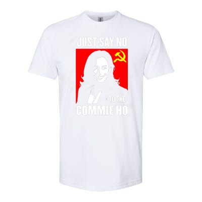 Just Say No To The Commie Ho Kamala Harris Softstyle CVC T-Shirt