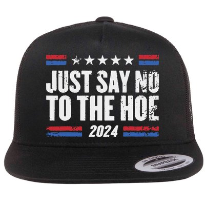 Just Say No To The Hoe 2024 Flat Bill Trucker Hat