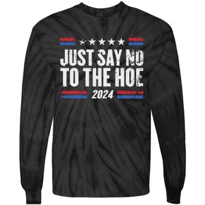 Just Say No To The Hoe 2024 Tie-Dye Long Sleeve Shirt