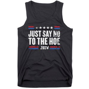 Just Say No To The Hoe 2024 Tank Top